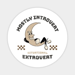 Mostly introvert ,situational extrovert, funny quote Magnet